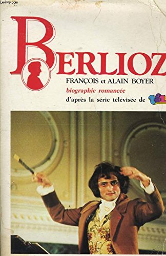 Beispielbild fr Berlioz: Biographie romance zum Verkauf von medimops