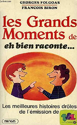 Beispielbild fr Les Grands moments de Eh bien, raconte : Encore des histoires zum Verkauf von Librairie Th  la page