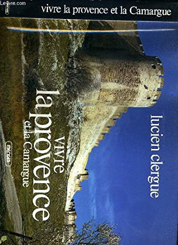 9782856201961: Vivre la Provence et la Camargue (French Edition)