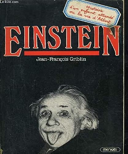 Beispielbild fr Histoire d'un enfant attard ou la vie d'Albert Einstein zum Verkauf von Ammareal