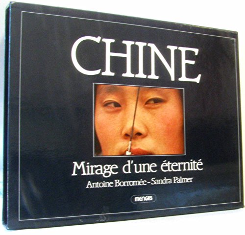 Stock image for Chine, mirage d'une  ternit [Hardcover] Palmer, Sandra and Borrom e, Antoine for sale by LIVREAUTRESORSAS