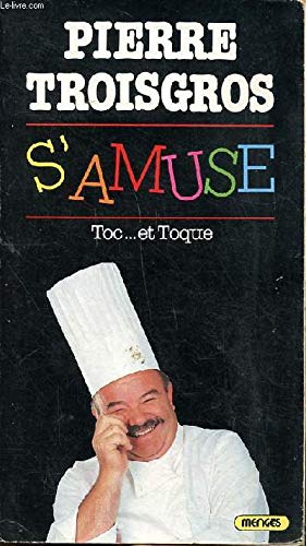 Beispielbild fr Pierre Troisgros s'amuse Tocet Toque zum Verkauf von medimops