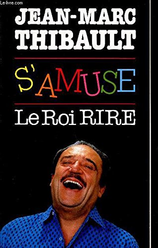 Beispielbild fr Jean-marc thibault s'amuse - le roi du rire zum Verkauf von Ammareal