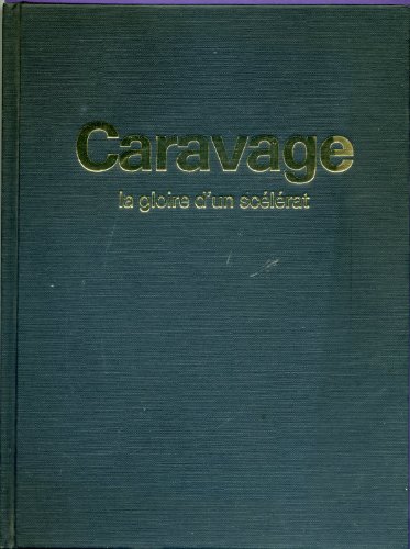 Stock image for Le caravage / la gloire d'un scelerat for sale by Ammareal