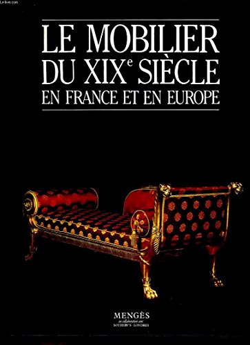 Beispielbild fr Le Mobilier du XIXe Sicle en France et en Europe zum Verkauf von Anybook.com