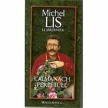 Stock image for L'ALMANACH PERPETUEL DE MICHEL LIS for sale by Ammareal