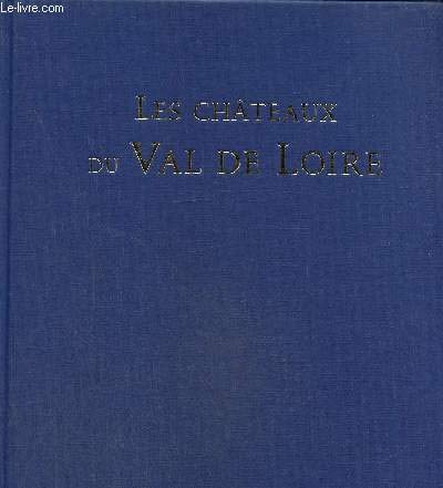 9782856203996: Chateaux du val de loire 110797 (Beaux Livres)