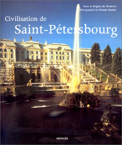 Beispielbild fr Civilisation de Saint-Petersbourg Montclos, Brigitte de and Denker, Winnie zum Verkauf von LIVREAUTRESORSAS