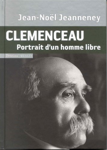 Beispielbild fr Clemenceau. Portrait d'un homme libre. zum Verkauf von FIRENZELIBRI SRL