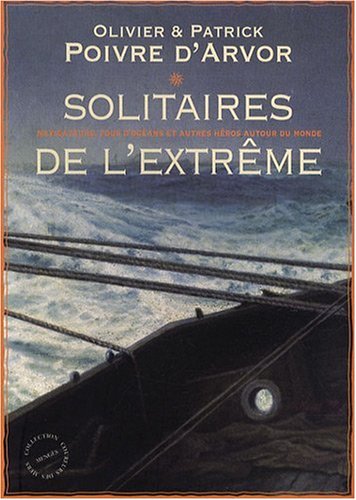 9782856204818: Solitaires de l'extrme: Navigateurs, fous d'ocans et autres hros autour du monde