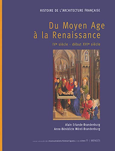 9782856204917: Histoire de l'architecture franaise - tome 1 Du Moyen Age  la Renaissance (01): Tome 1, Du Moyen Age  la Renaissance, IVe sicle - dbut XVIe sicle