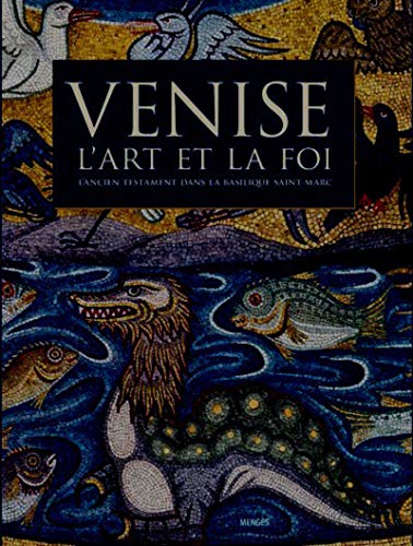 Stock image for Venise - L'Art et la foi - L'Ancien Testament dans la Basilique Saint-Marc for sale by Le Monde de Kamlia