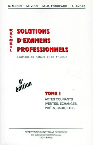 Stock image for RECUEIL DE SOLUTIONS D'EXAMENS PROFESSIONNELS. Tome 1, actes courants (ventes, changes, prts, baux, .), 9me dition for sale by Ammareal