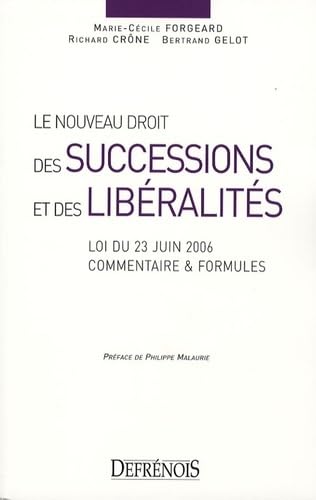 Beispielbild fr le nouveau droit des successions et des libralits: LOI DU 23 JUIN 2006, COMMENTAIRES ET FORMULES. zum Verkauf von Buchpark