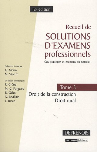 Beispielbild fr Recueil de solutions d'examens professionnels: Tome 3, Droit de la construction, droit rural zum Verkauf von Ammareal