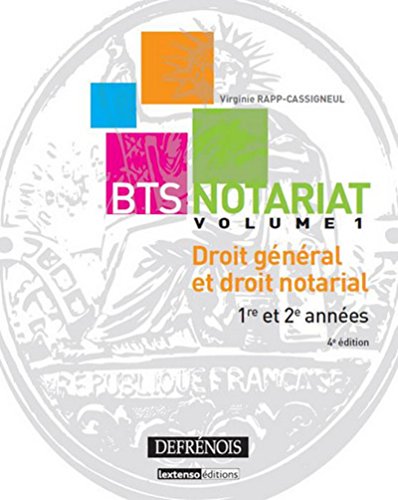 Stock image for BTS Notariat. Droit gnral et droit notarial. 1re et 2e annes, Vol 1. 4me Ed. for sale by Ammareal