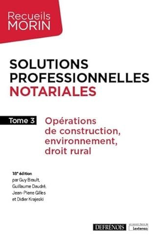 Stock image for Solutions professionnelles notariales: Oprations de construction, environnement, droit rural (2022) (Tome 3) for sale by Gallix
