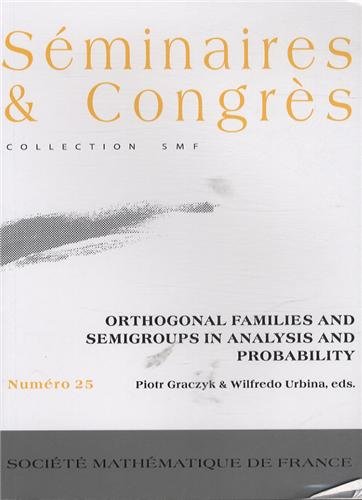 9782856293621: Orthogonal Families and Semigroups in Analysis and Probability (Seminaires & Congres Collection SMF)
