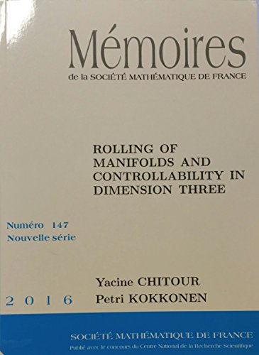 9782856298381: Rolling of Manifolds and Controllability in Dimension Three (Memoires de la Societe Mathematique de France)