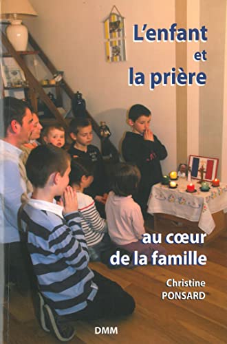 Stock image for L'enfant et la prire au coeur de la famille for sale by Ammareal