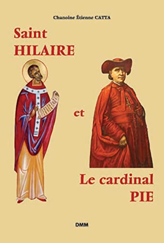 Beispielbild fr Saint Hilaire et le cardinal Pie (rdition) zum Verkauf von Gallix