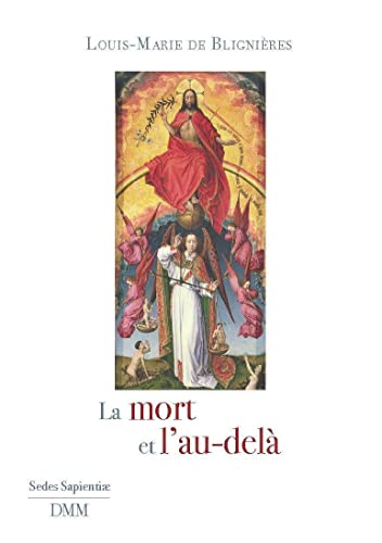 Stock image for La mort et l'au-del [Broch] Blignires, Louis-Marie de et Minnerath, Roland for sale by BIBLIO-NET