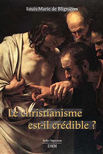 Stock image for LE CHRISTIANISME EST-IL CRDIBLE ? [Broch] Blignires, Louis-Marie de et Lonard, Andr for sale by BIBLIO-NET