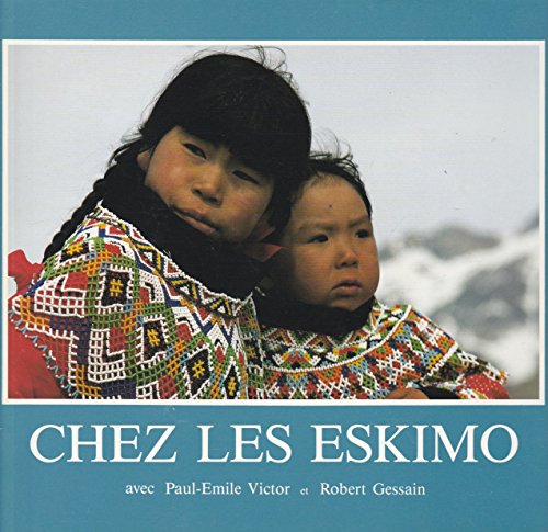 Chez les Eskimo: CoÌ‚te est du Groenland (French Edition) (9782856531686) by Victor, Paul-Emile