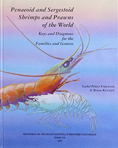 9782856535103: Penaeoid and Sergestoid Shrimps and Prawns of the World: Keys and Diagnoses for the Families and Genera (Memoires du Museum National d'Histoire Naturel)