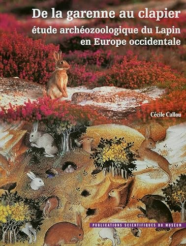 Beispielbild fr De la garenne au clapier : tude archozoologique du lapin en Europe occidentale (1CD audio) zum Verkauf von Ammareal