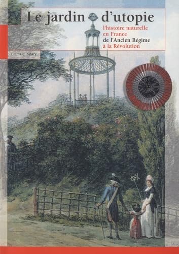 9782856535660: Le jardin d'utopie: L'histoire naturelle en France de l'Ancien Rgime  la Rvolution: 0000