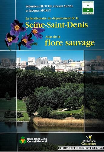 Imagen de archivo de ATLAS DE LA FLORE SAUVAGE , la biodiversite du departement de la Seine-Saint-Denis - Edition reliee. a la venta por Books+