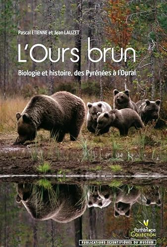 Beispielbild fr L'OURS BRUN. Biologie et histoire, des Pyrnes  l Oural zum Verkauf von Okmhistoire