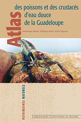 Stock image for ATLAS DES POISSONS ET CRUSTACES D EAU DOUCE DE LA GUADELOUPE (0000) for sale by Gallix