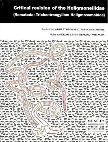 Imagen de archivo de Critical revision of the Heligmonellidae: Nematoda: Trichostrongylina, Heligmosomoidea [Reli] Durette-desset, Marie-claude; Digiani, Mara Celina; Kilani, Mohamed et Geffard-kuriyama, Didier a la venta por BIBLIO-NET