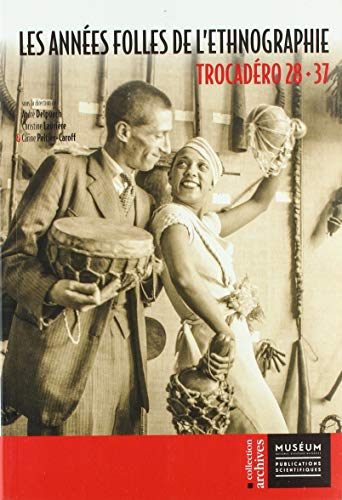 Imagen de archivo de Les annes folles de l?ethnographie: Trocadro 28-37 a la venta por GF Books, Inc.