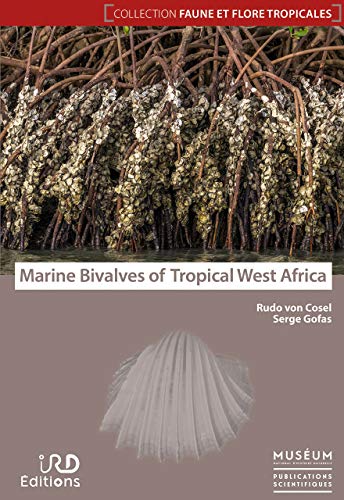 Stock image for Marine Bivalves of Tropical West Africa (Volume 48) (Faune et Flore tropicales) for sale by Books Unplugged