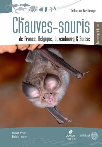 Imagen de archivo de les chauves-souris de France, Belgique, Luxembourg et Suisse (3e dition) a la venta por Chapitre.com : livres et presse ancienne