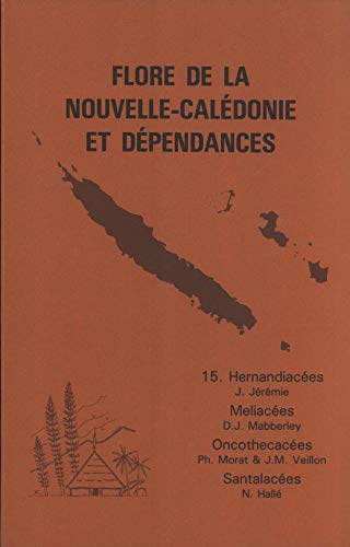 Stock image for Flore de la Nouvelle-Caldonie et dpendances . ------- Volume 15 , Hernandiaceae - Meliaceae - Oncothecaceae for sale by Okmhistoire