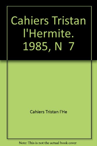 9782856680063: Cahiers Tristan l'Hermite. 1985, N 7