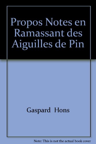 Imagen de archivo de Propos nots en ramassant des aiguilles de pin (French Edition) a la venta por Gallix