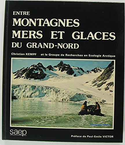 Stock image for Entre montagnes, mers et glaces du Grand-Nord for sale by Ammareal