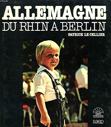 Imagen de archivo de Allemagne : Du Rhin  Berlin (Libres horizons) a la venta por medimops