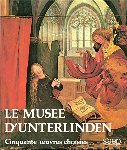 Beispielbild fr Le muse d'Unterlinden. Cinquante oeuvres choisies zum Verkauf von Le-Livre