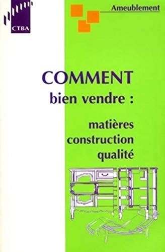 Stock image for Ameublement - Comment bien vendre: Matires - construction - qualit for sale by Gallix