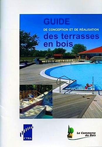 Stock image for Guide De Conception Et De Ralisation Des Terrasses En Bois for sale by RECYCLIVRE