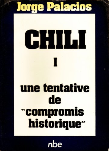 Beispielbild fr Chili. Volume I. Une tentative de "compromis historique" zum Verkauf von Montreal Books