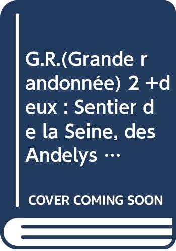 Stock image for G.R.(Grande randonne) 2 +deux : Sentier de la Seine, des Andelys au Havre, 188 km for sale by Lioudalivre