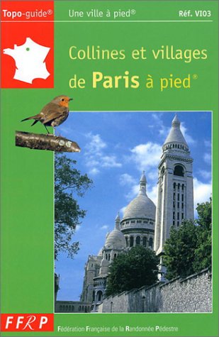 Beispielbild fr Collines Et Villages De Paris a Pied: topo-guide: 0 zum Verkauf von WorldofBooks
