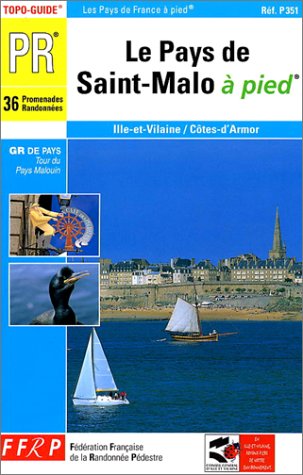 Imagen de archivo de Pays De Saint-Malo a Pied: topo-guide PR, Ille-et-Vilaine, C?te-dArmor: 0 a la venta por Reuseabook